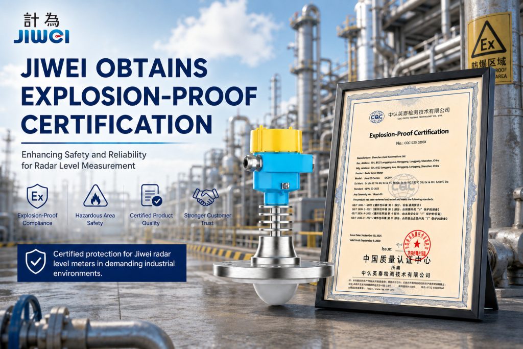 Jiwei Obtains Explosion proof Certification What Is the Difference Between Intrinsic Safety and Explosion-Proof Protection? A Practical Guide for the Level Measurement Industry